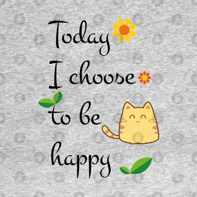 Today I choose to be happy by TeeCQ